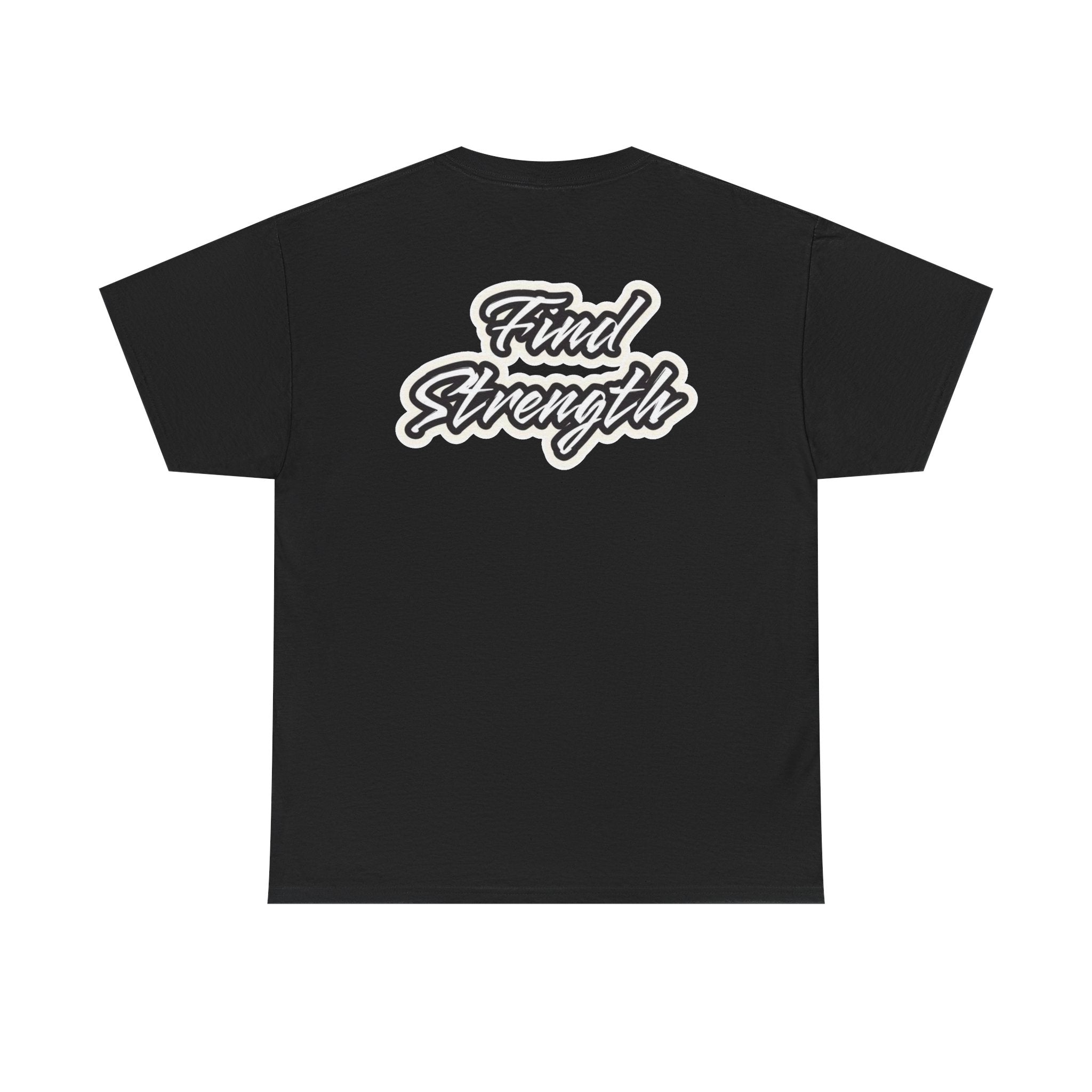 Unisex "Find Strength " T Shirt