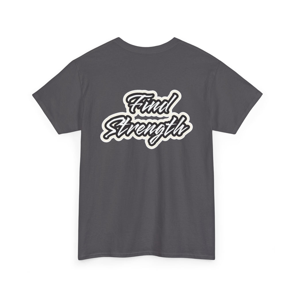 Unisex "Find Strength " T Shirt