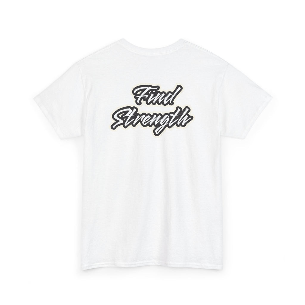 Unisex "Find Strength " T Shirt