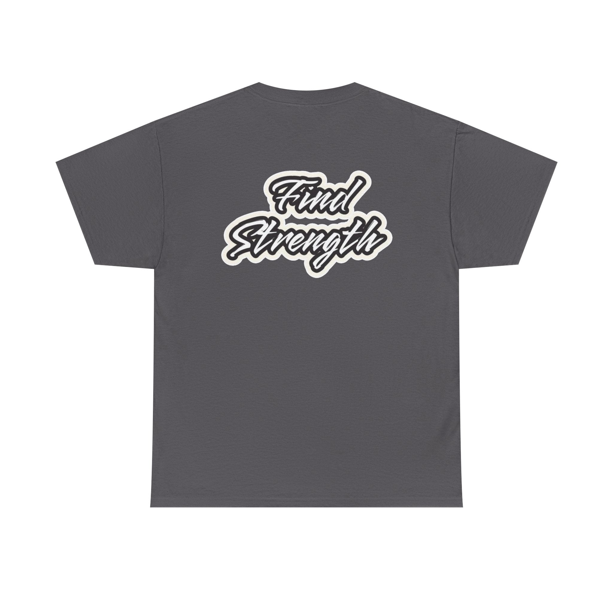 Unisex "Find Strength " T Shirt