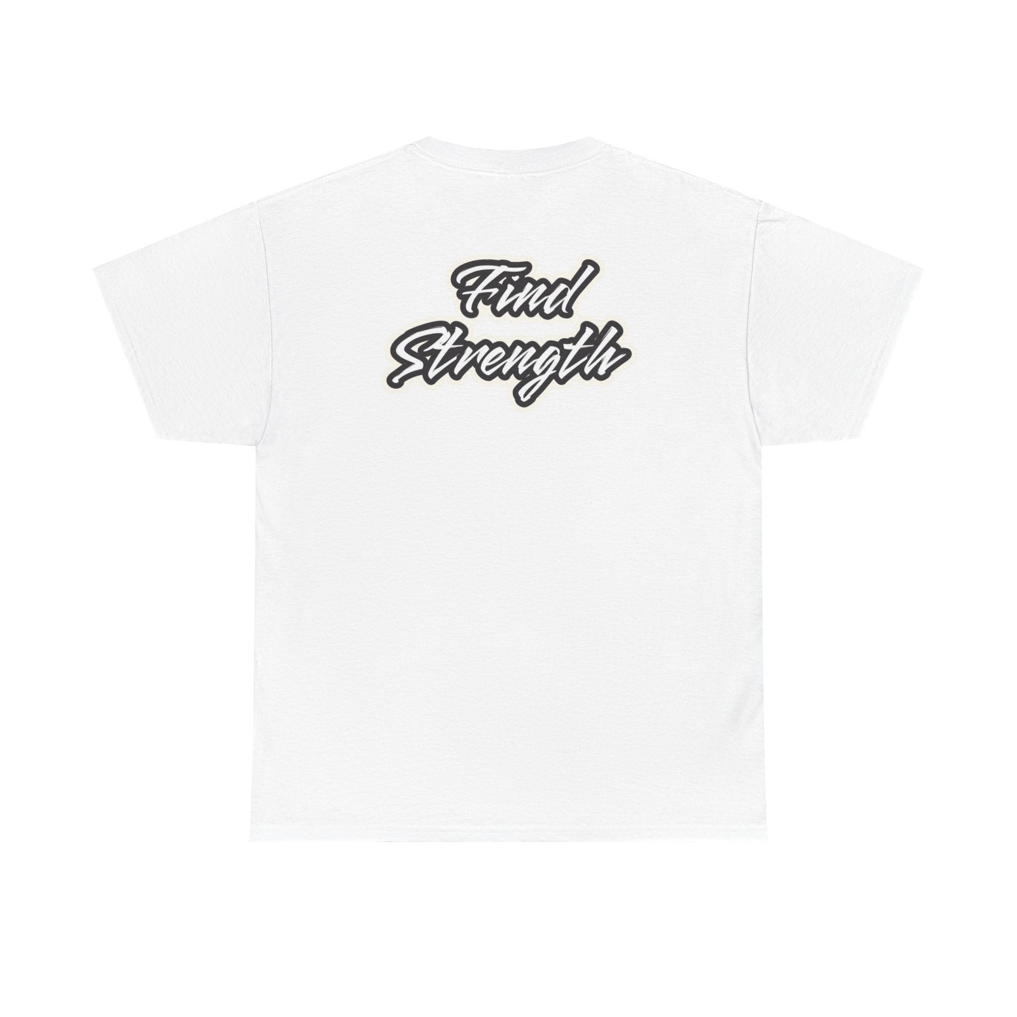 Unisex "Find Strength " T Shirt