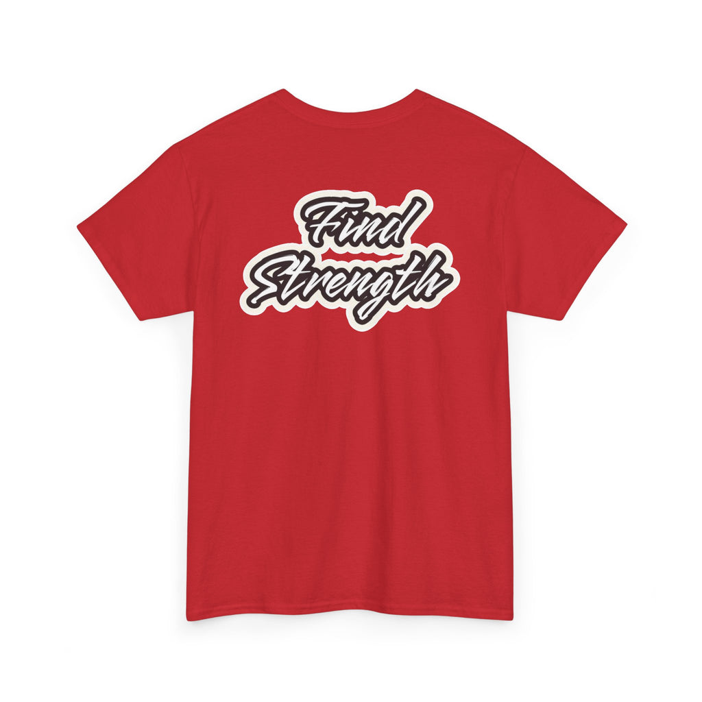 Unisex "Find Strength " T Shirt